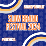 Slow Brand Festival 2024: Apre la Call for Nomination!