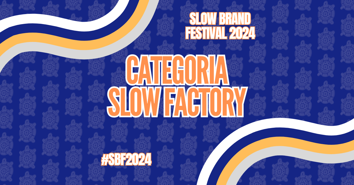 Slow Brand Festival 2024: le nomination della categoria Slow Factory