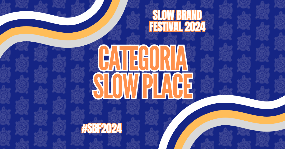 Slow Brand Festival 2024: le nomination della categoria Slow Place